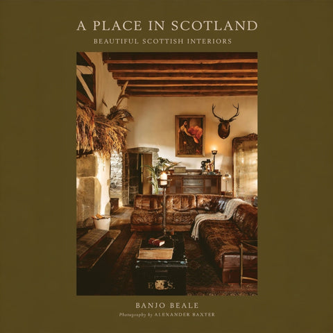 A Place in Scotland - Beautiful Scottish Interiors | Banjo Beale - Made Scotland - Made Scotland