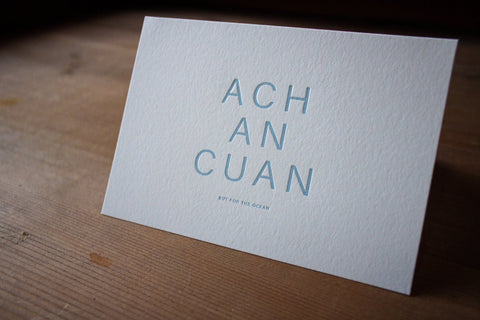 Ach An Cuan - Gaelic Letterpress Notecards - The Hunter Press - Made Scotland