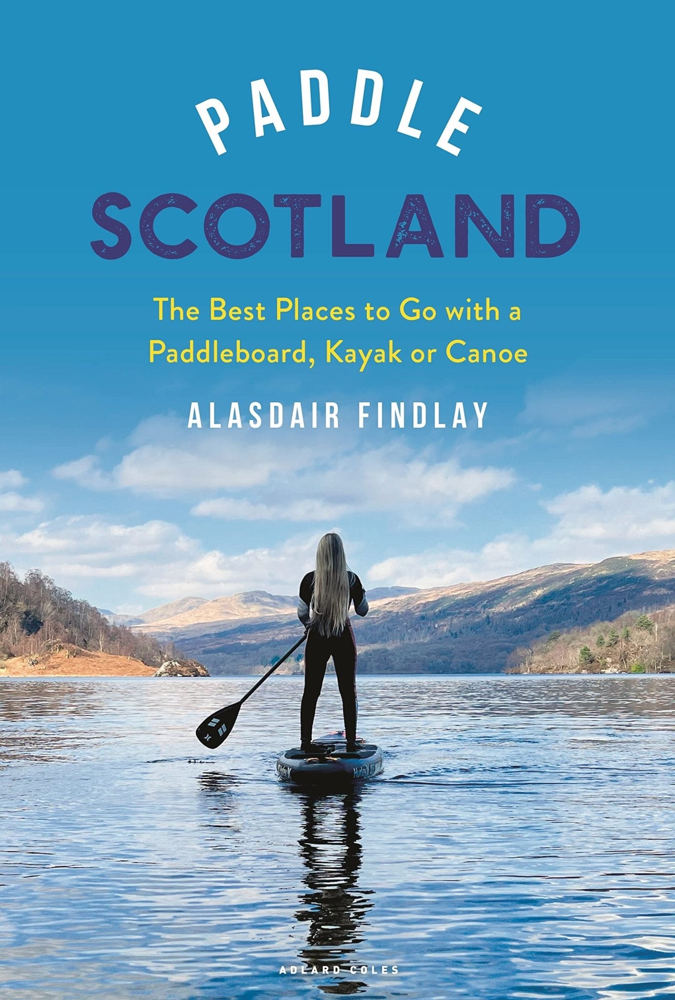 PADDLE SCOTLAND, ALASDAIR FINDLAY - Made Scotland